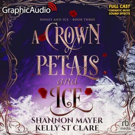 A Crown of Petals and Ice [Dramatized Adaptation]: Honey and Ice 3 (Honey and Ice) Audio CD  MP3 Audio, June 20, 2024