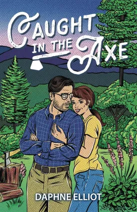 Caught in the Axe (Maine Lumberjacks) Paperback  April 10, 2024