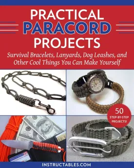 Practical Paracord Projects: Survival Bracelets, Lanyards, Dog Leashes, and Other Cool Things You Can Make Yourself Paperback  July 5, 2022