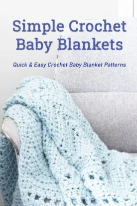 Simple Crochet Baby Blankets: Quick & Easy Crochet Baby Blanket Patterns: Beginner-Friendly Baby Blanket Crochet Pattern Paperback  June 1, 2023