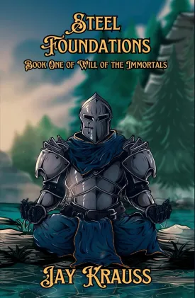Steel Foundations (Will of the Immortals) Hardcover  September 20, 2024