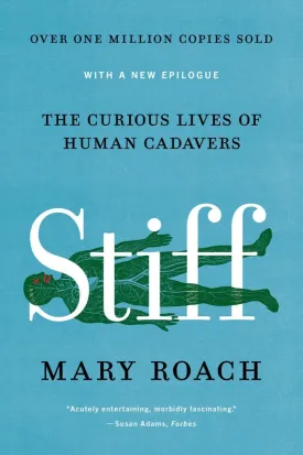 Stiff: The Curious Lives of Human Cadavers Paperback  August 31, 2021