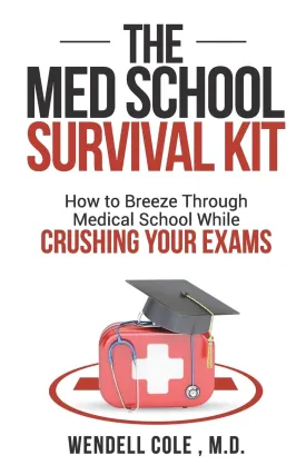 The Med School Survival Kit: How To Breeze Through Med School While Crushing Your Exams Paperback  June 30, 2018