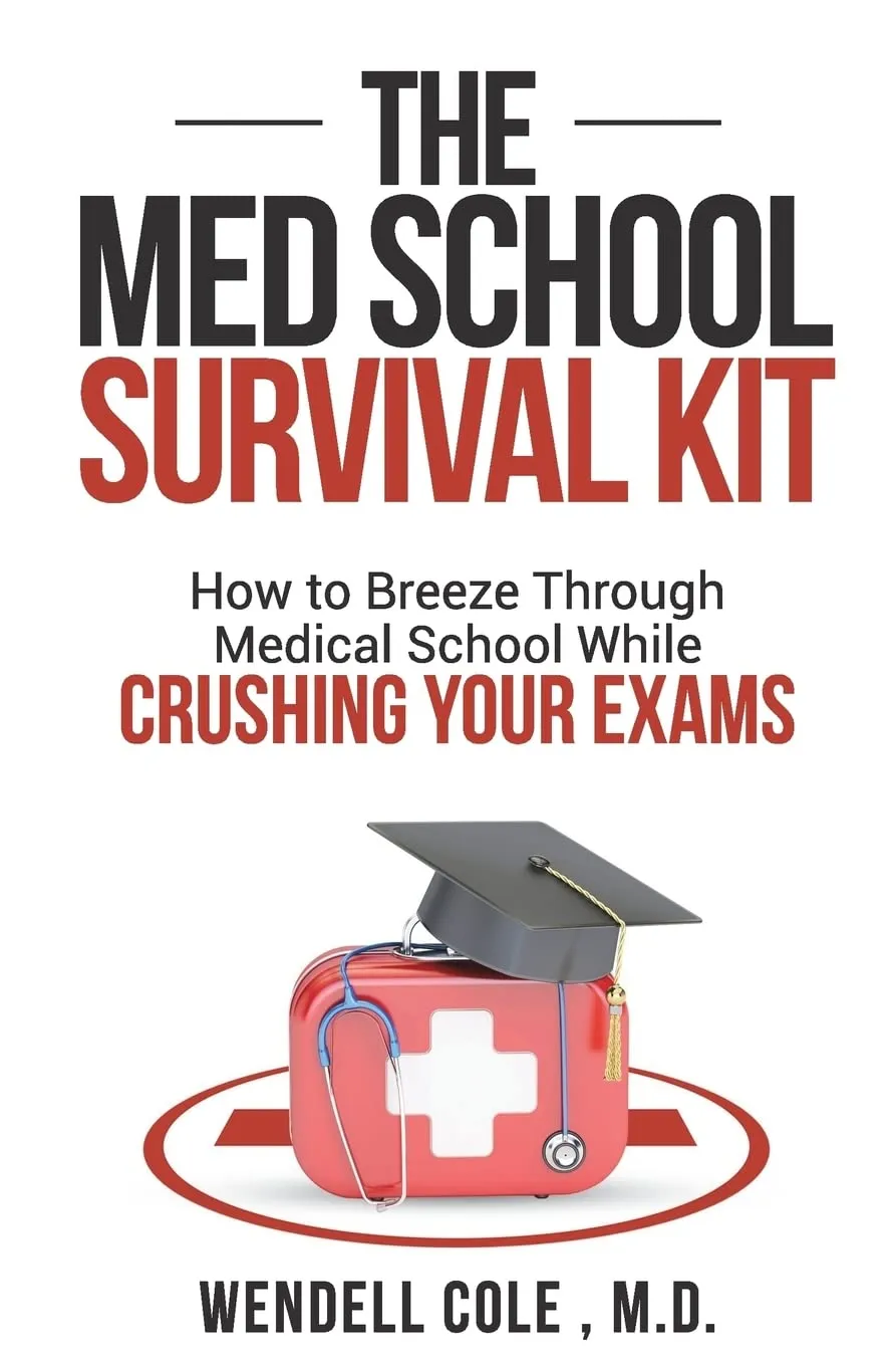 The Med School Survival Kit: How To Breeze Through Med School While Crushing Your Exams Paperback  June 30, 2018