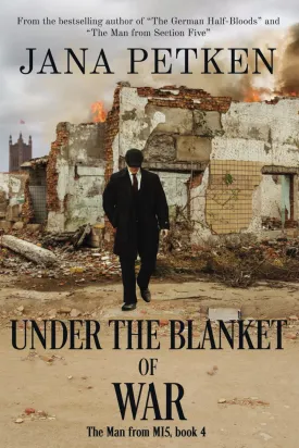 Under the Blanket of War (The Man from MI5) Paperback  January 17, 2024